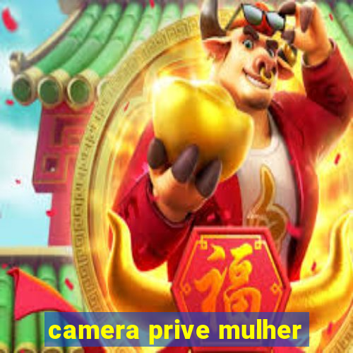 camera prive mulher